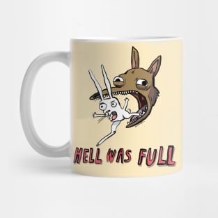 Hell Was Full Mug